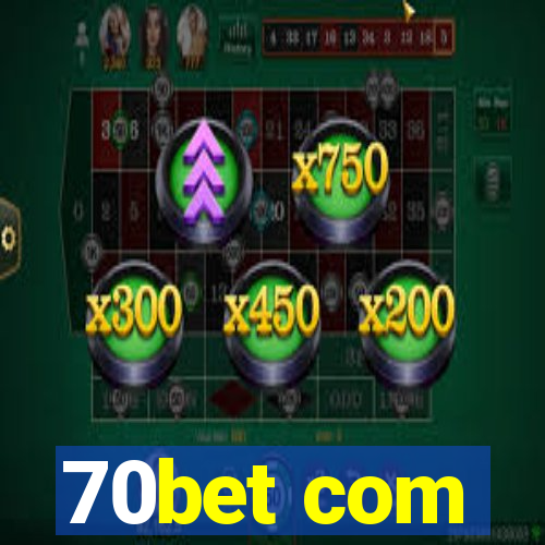 70bet com